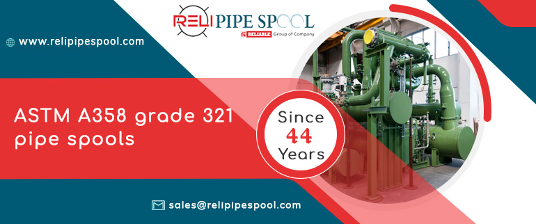 ASTM A358 grade 321 pipe spools