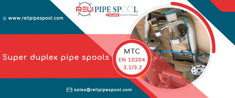 Super duplex pipe spools